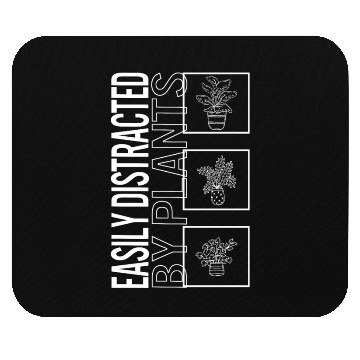 Discover Easily Distracted By Plants, Garden Plant Mouse Pads