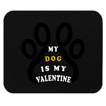 Discover My dog is my valentine Mouse Pads