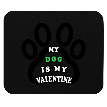 Discover My dog is my valentine Mouse Pads