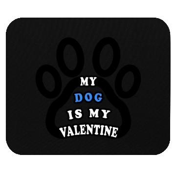 Discover My dog is my valentine Mouse Pads