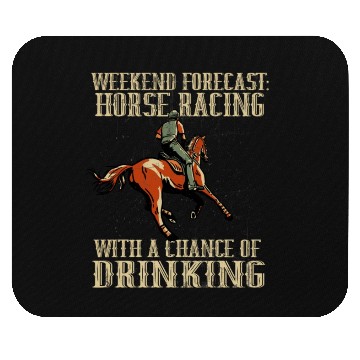 Discover Weekend Forecast Horse Racing Chance of Drinking Mouse Pads