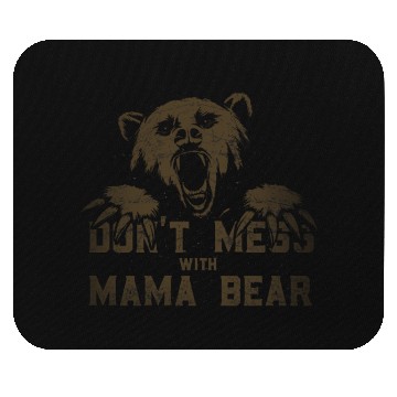 Discover Dont Mess With Mama Bear Proud Mom Day Mouse Pads