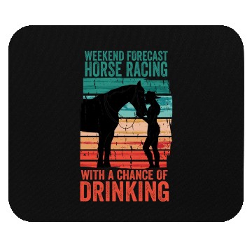 Discover Weekend Forecast Horse Racing Chance of Drinking Mouse Pads