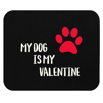 Discover My Dog Is My Valentine Mouse Pads