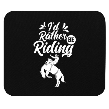Discover I'd Rather Be Riding Equestrian Lover Rider Horse Mouse Pads