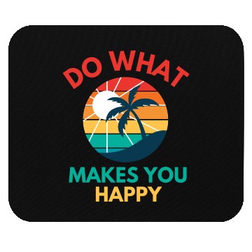 Discover Do What Makes You Happy- Sunset and Palm Trees Mouse Pads