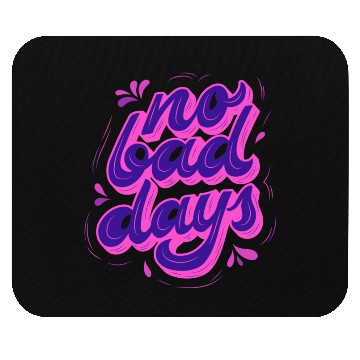 Discover No Bad Days Mouse Pads