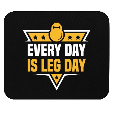 Discover Every Day Is Leg Day Funny For Gym Lover Mouse Pads