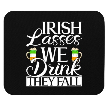 Discover Irish Lasses We Drink They Fall - St Patricks Day Mouse Pads