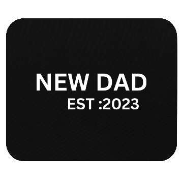 Discover New dad est.2023 , father's day Mouse Pads