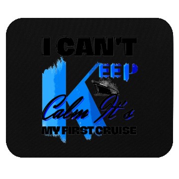 Discover i can't keep calm it's my first cruise Mouse Pads