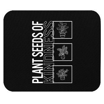 Discover Plant Seeds Of Kindness, Garden Plant Gardening Mouse Pads