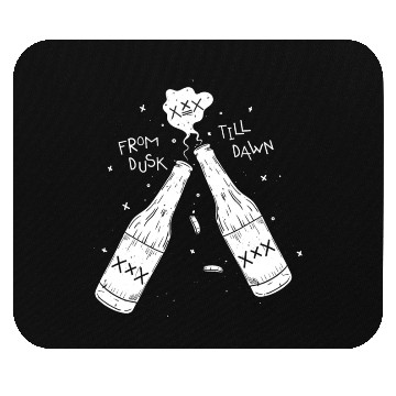 Discover From dusk till dawn Mouse Pads
