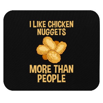 Discover I Like Chicken Nuggets More Than People 2 Mouse Pads