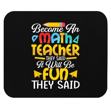 Discover Become An Math Teacher They Said Education School Mouse Pads