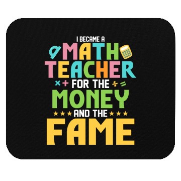 Discover I Became A Math Teacher For The Money School Educa Mouse Pads