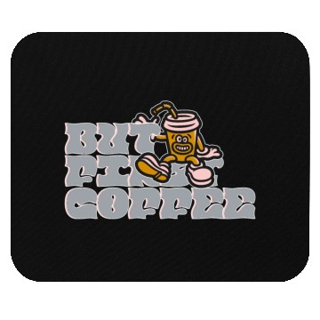 Discover But First Coffee Mouse Pads