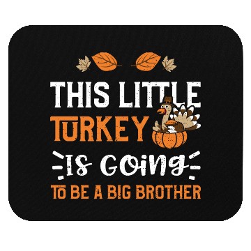 Discover This Little Turkey Is Going To B... Mouse Pads
