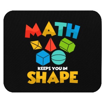 Discover Math Keeps You In Shape Education Math Teacher Mouse Pads