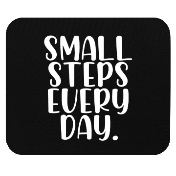 Discover Small steps every day Mouse Pads