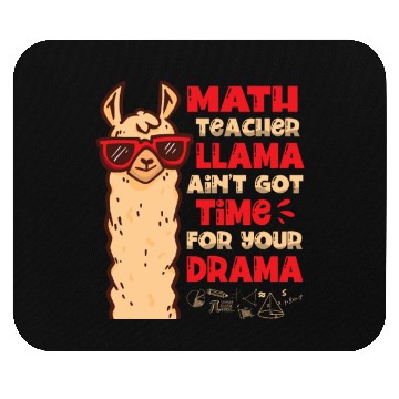 Discover Math Teacher Llama Ain't Got Time For Your Drama Mouse Pads