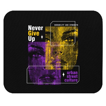 Discover Never Give Up Streetwear Mouse Pads