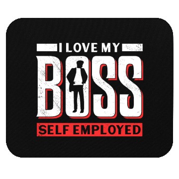Discover I Love My Boss Self Employed Freelancer Work Job Mouse Pads