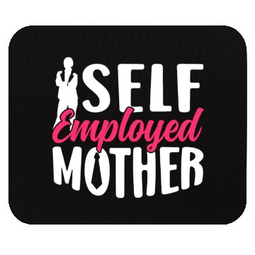 Discover Self Employed Mother Work Boss Freelancer Job Mouse Pads