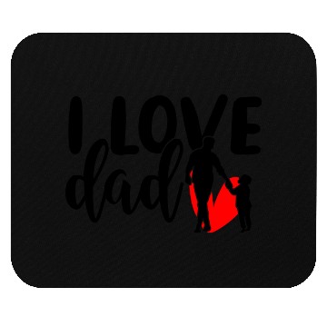 Discover I love dad Mouse Pads