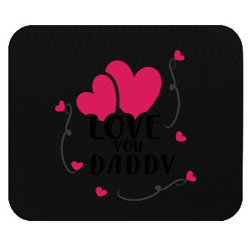 Discover Love you Daddy Typography Mouse Pads