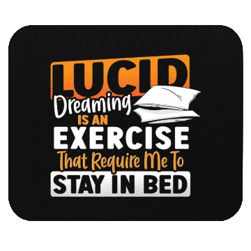 Discover Lucid Dreaming Is An Exercise That Require Me to Mouse Pads