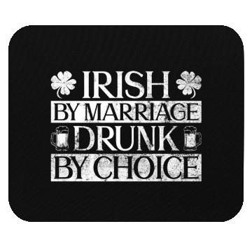 Discover Irish By Marriage Drunk By Choice - St Patricks Mouse Pads