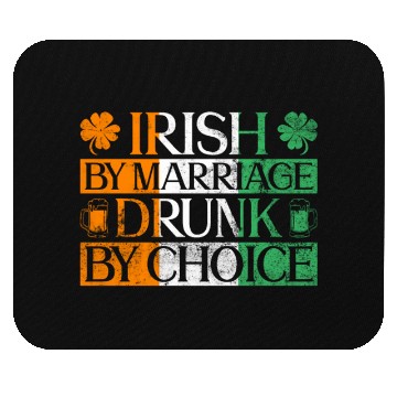 Discover Irish By Marriage Drunk By Choice - St Patricks Mouse Pads