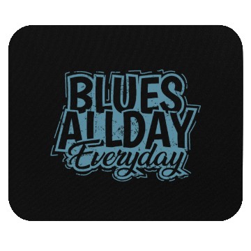 Discover Blues all Day Everyday Music Trumpet Mouse Pads