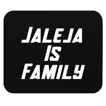 Discover JALEJA IS FAMILY Mouse Pads