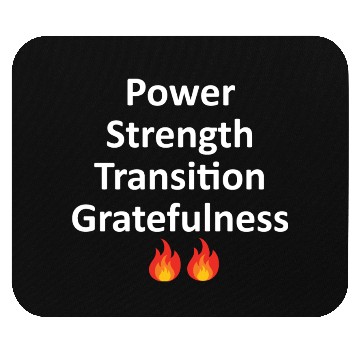 Discover POWER STRENGTH TRANSITION GRATEFULNESS - WHITE Mouse Pads