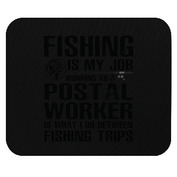 Discover Postal Worker Funny Fishing Mouse Pads