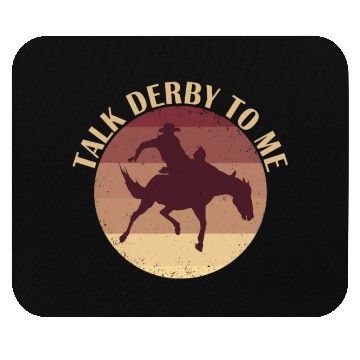 Discover Talk Derby To Me Mouse Pads