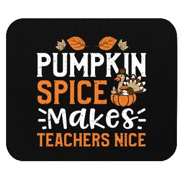 Discover Pumpkin Spice Makes Teachers Nice Mouse Pads