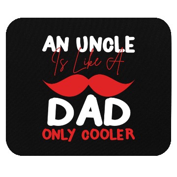 Discover An Uncle Is Like A Dad Only Cooler Mouse Pads