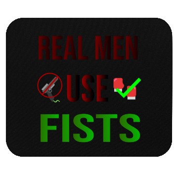 Discover Real men use fists Mouse Pads