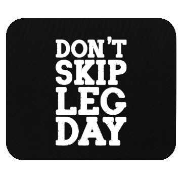 Discover Don't Skip Leg Day, Bodybuilding Mouse Pads