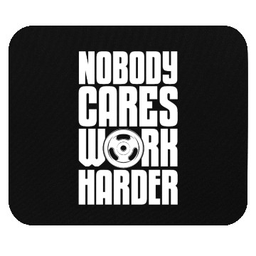 Discover Nobody Cares Work Harder, Bodybuilding Mouse Pads