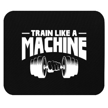 Discover Train Like A Machine, Bodybuilding Mouse Pads