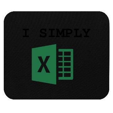 Discover I Simply Excel Funny Accountant Spreadsheets Mouse Pads