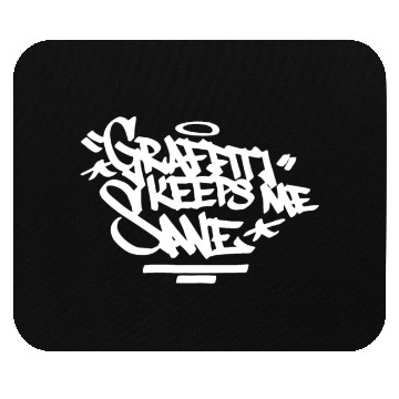 Discover Graffiti Keeps Me Sane Handstyle Hip Hop Urban Let Mouse Pads