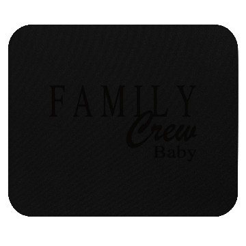 Discover Family Crew Baby Mouse Pads