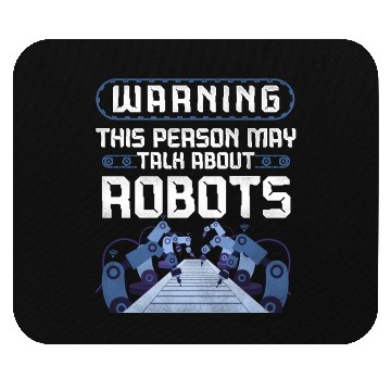 Discover Robot Robotics Engineer Warning Mouse Pads