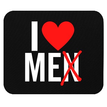 Discover I Love Men I Love Me Mouse Pads