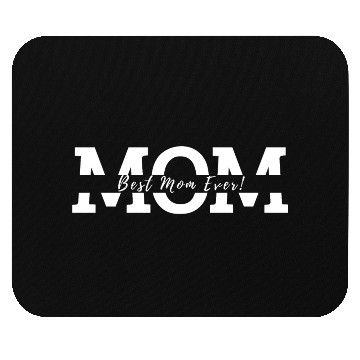 Discover Best Mom ever Mouse Pads